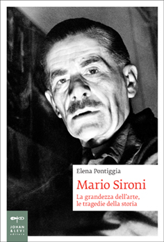 Mario Sironi. La grandezza dell'arte le tragedie della storia